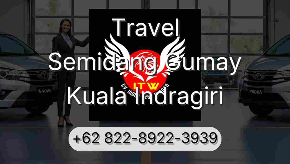 Travel Semidang Gumay Kuala Indragiri