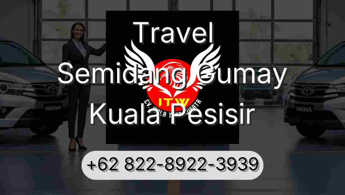 Travel Semidang Gumay Kuala Pesisir