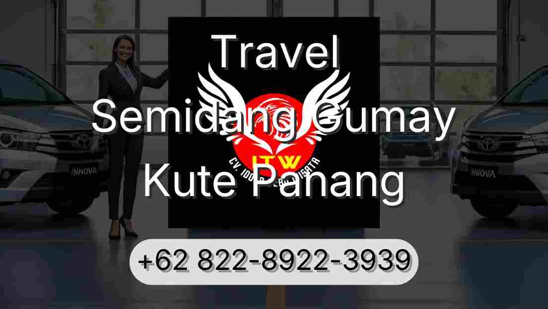 Travel Semidang Gumay Kute Panang