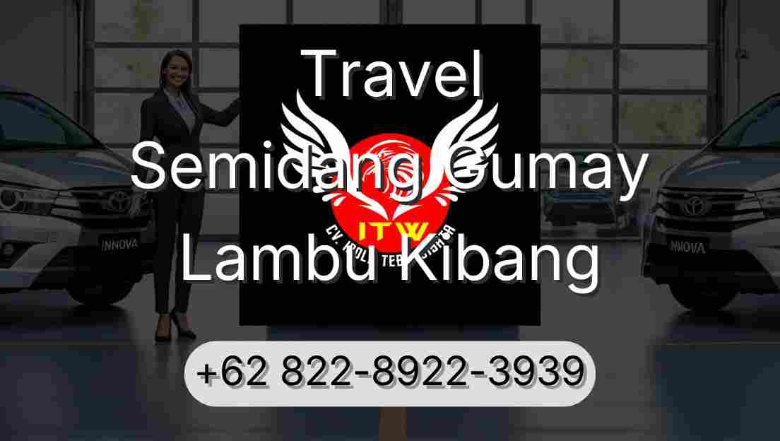 Travel Semidang Gumay Lambu Kibang