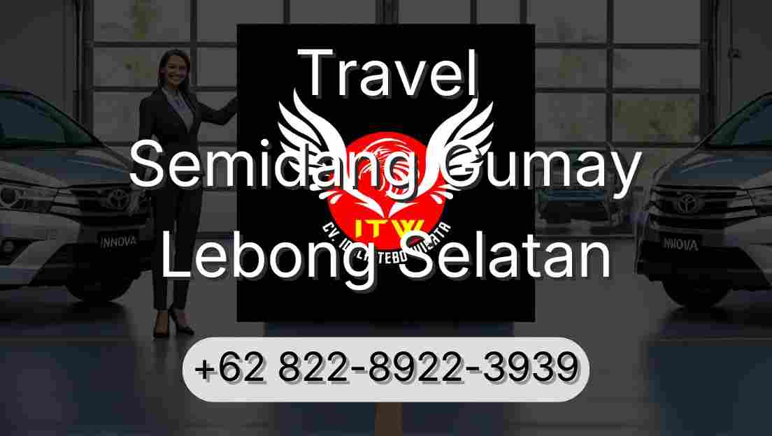 Travel Semidang Gumay Lebong Selatan