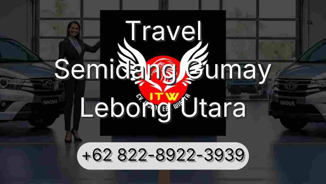 Travel Semidang Gumay Lebong Utara