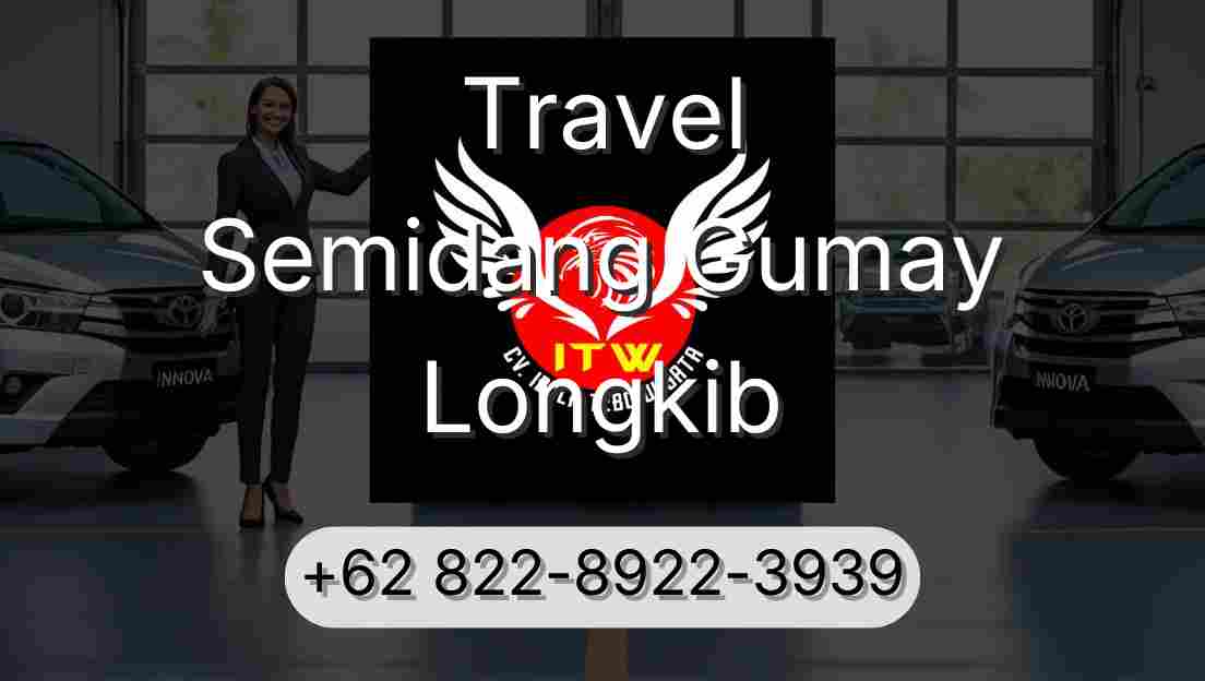 Travel Semidang Gumay Longkib