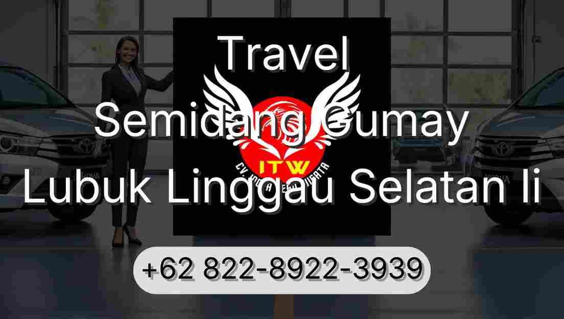 Travel Semidang Gumay Lubuk Linggau Selatan Ii