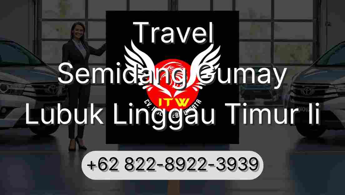 Travel Semidang Gumay Lubuk Linggau Timur Ii