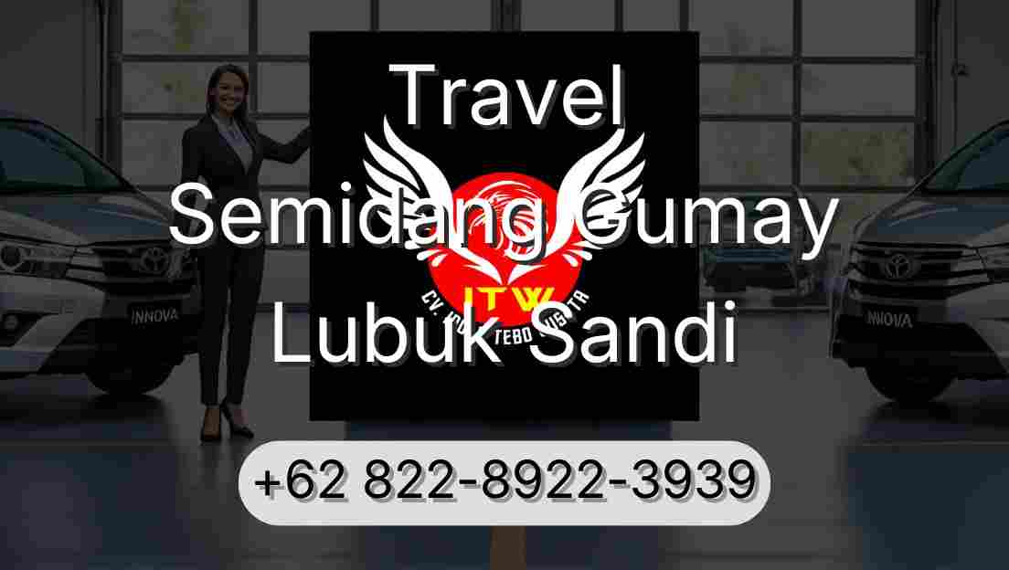 Travel Semidang Gumay Lubuk Sandi