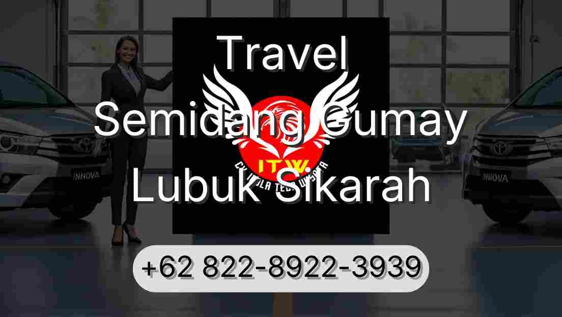 Travel Semidang Gumay Lubuk Sikarah