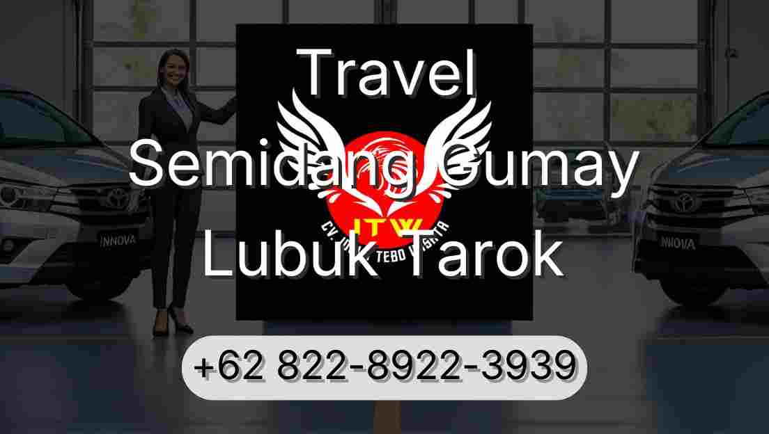 Travel Semidang Gumay Lubuk Tarok