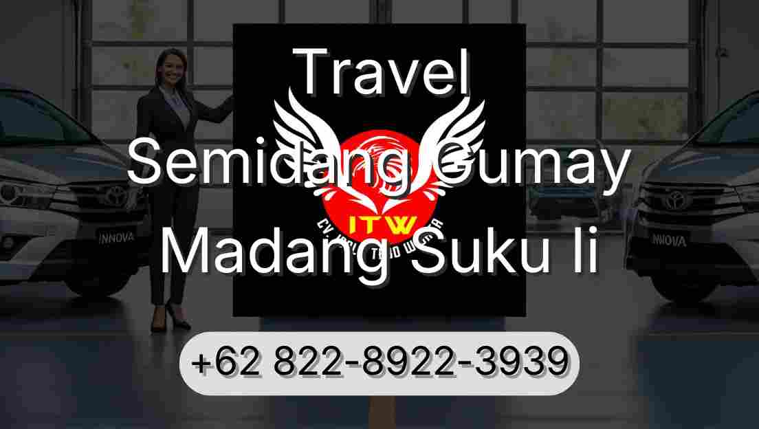 Travel Semidang Gumay Madang Suku Ii