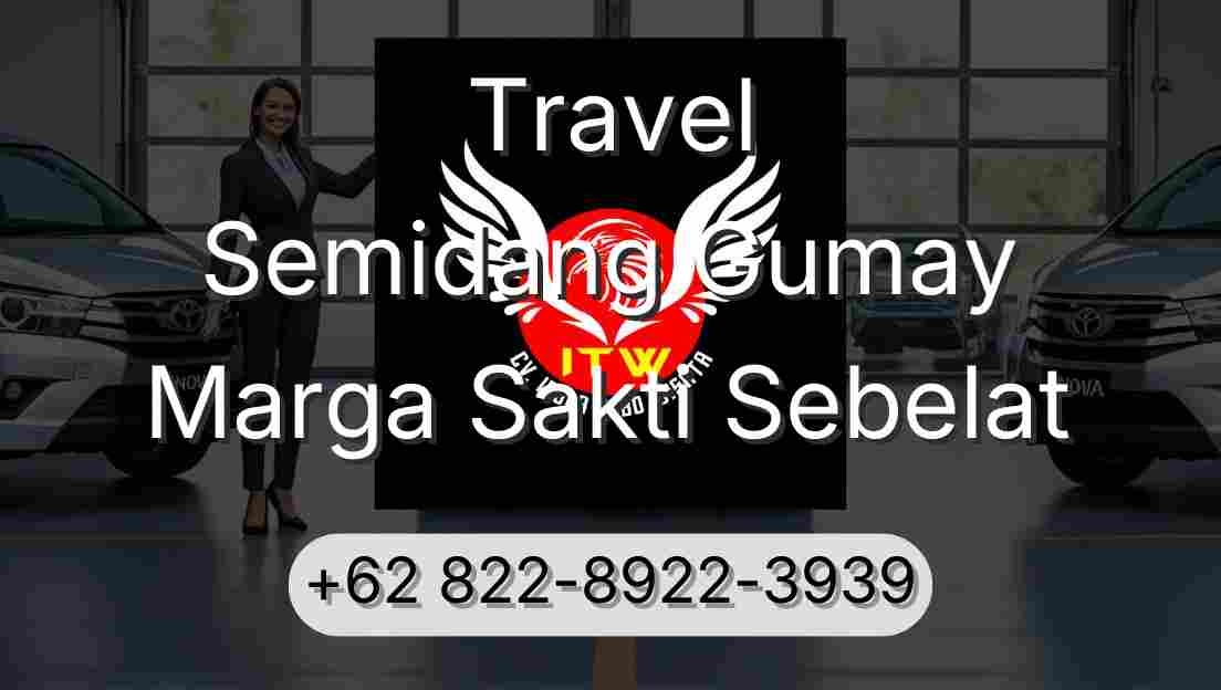 Travel Semidang Gumay Marga Sakti Sebelat