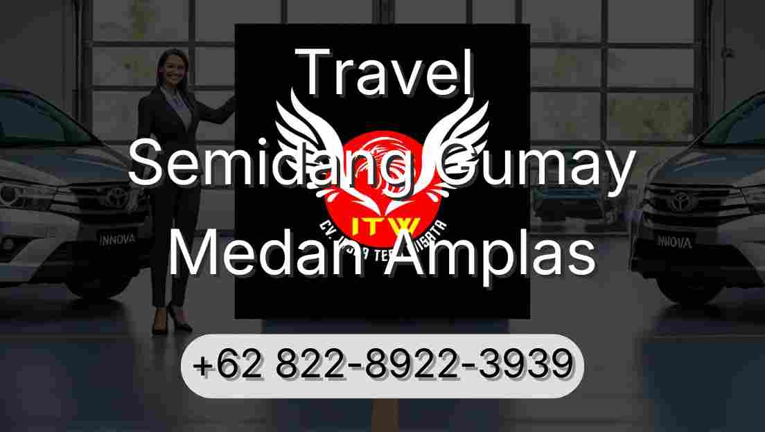 Travel Semidang Gumay Medan Amplas