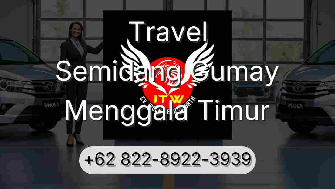 Travel Semidang Gumay Menggala Timur