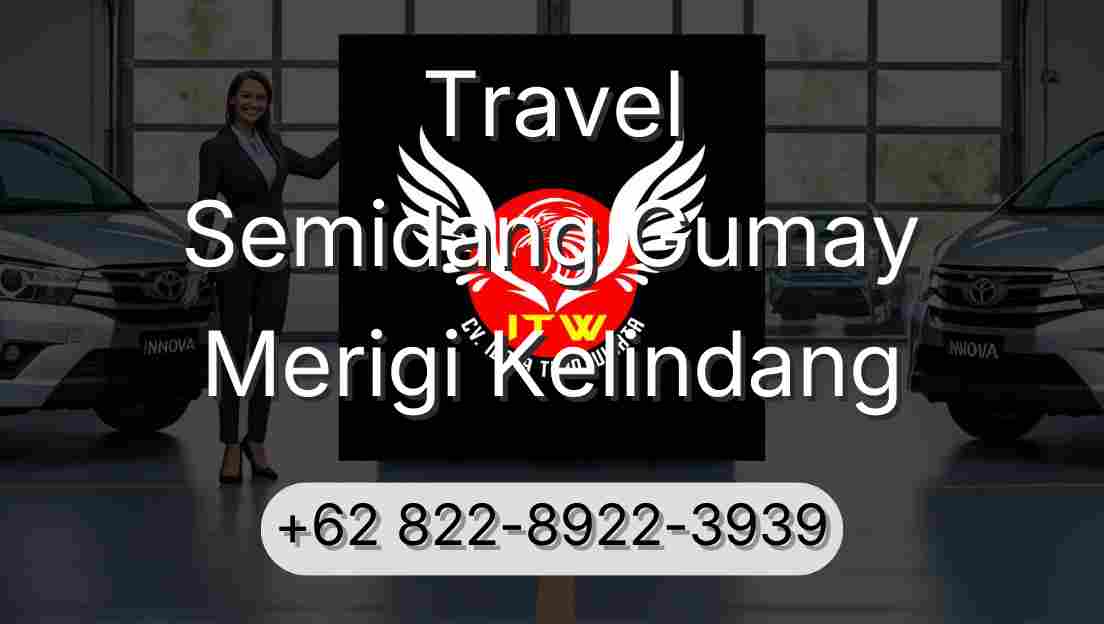 Travel Semidang Gumay Merigi Kelindang