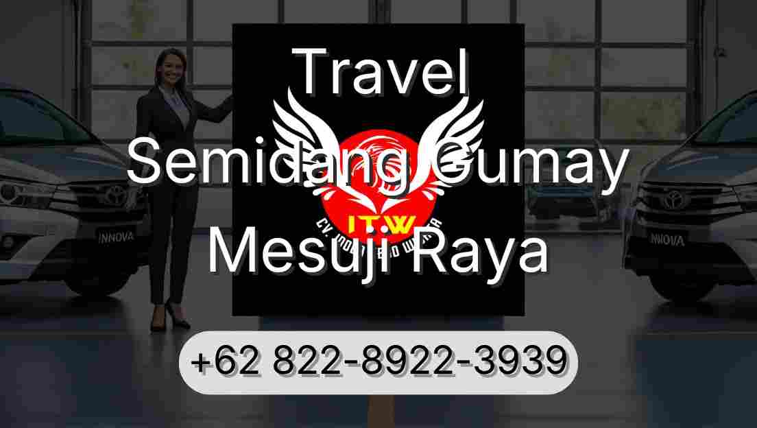 Travel Semidang Gumay Mesuji Raya