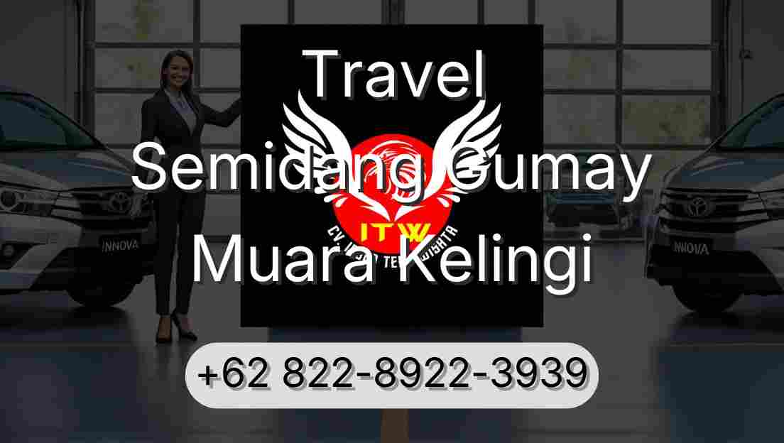 Travel Semidang Gumay Muara Kelingi