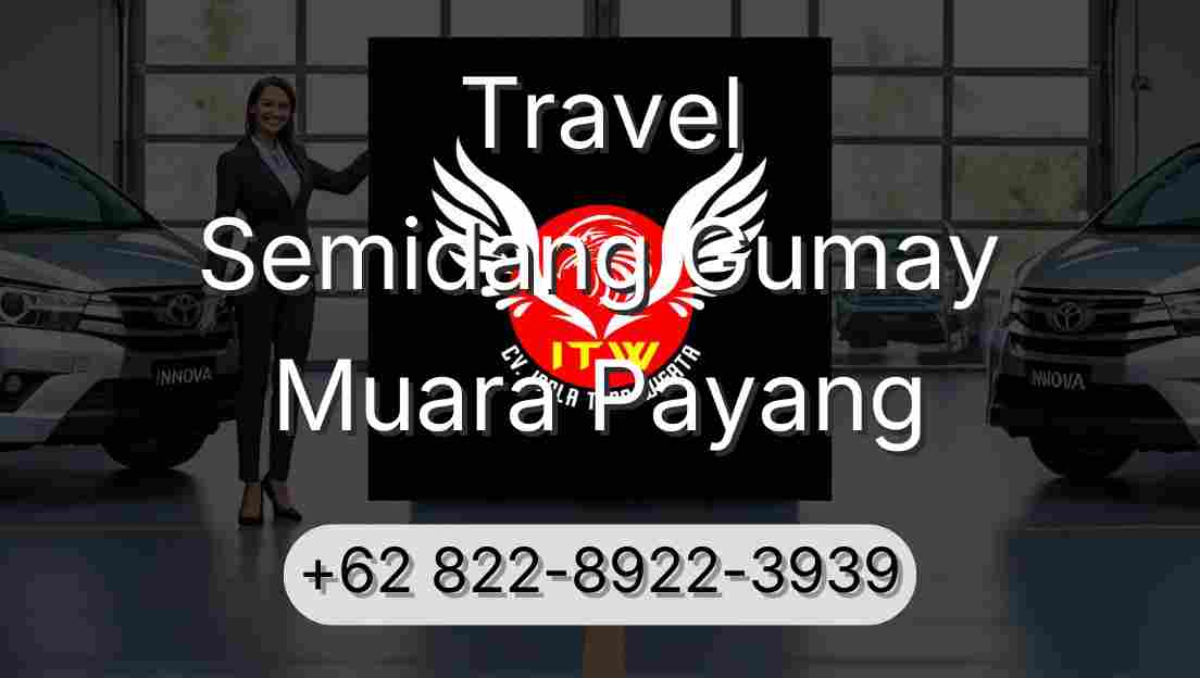 Travel Semidang Gumay Muara Payang
