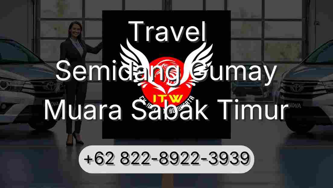Travel Semidang Gumay Muara Sabak Timur