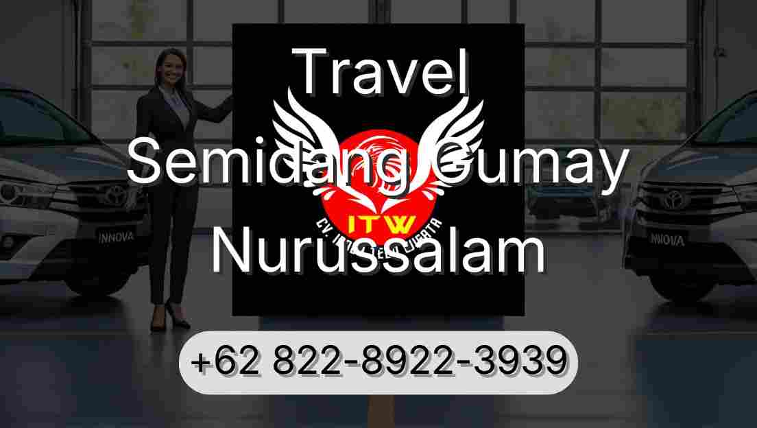 Travel Semidang Gumay Nurussalam