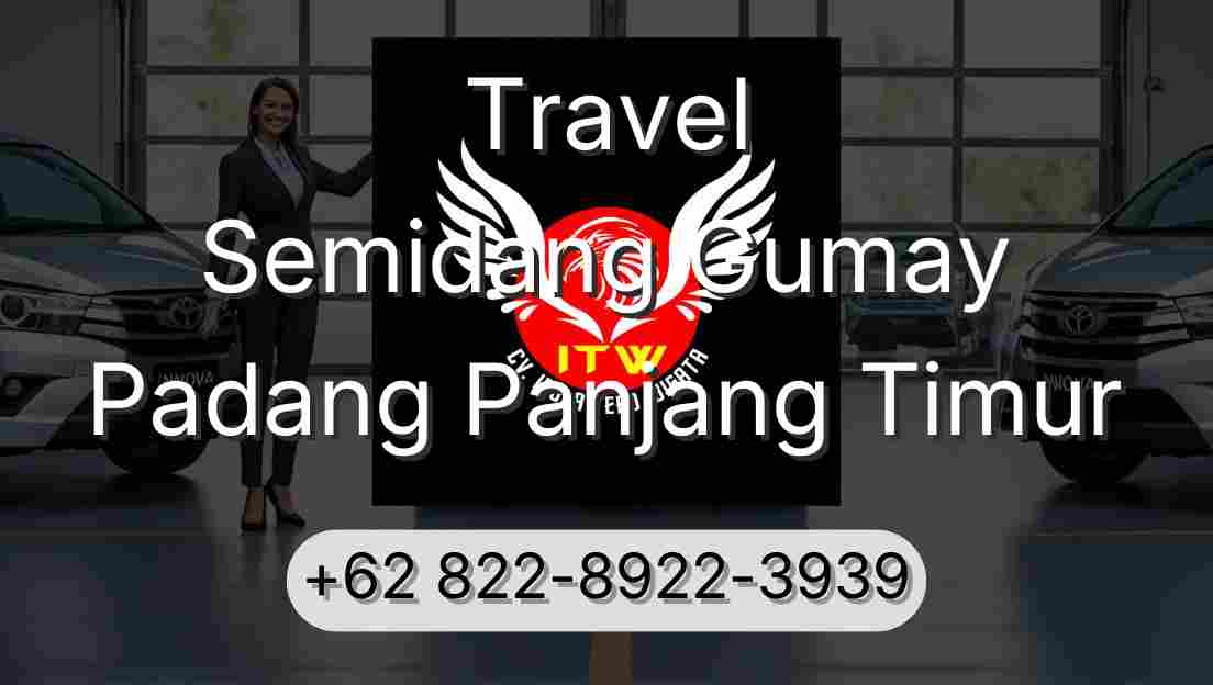 Travel Semidang Gumay Padang Panjang Timur