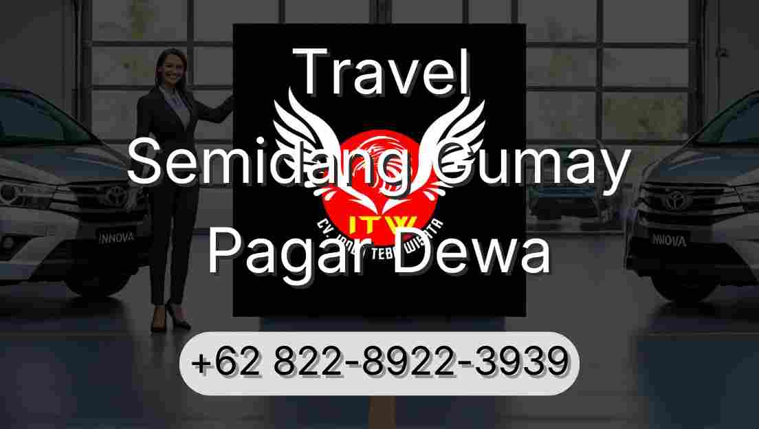 Travel Semidang Gumay Pagar Dewa