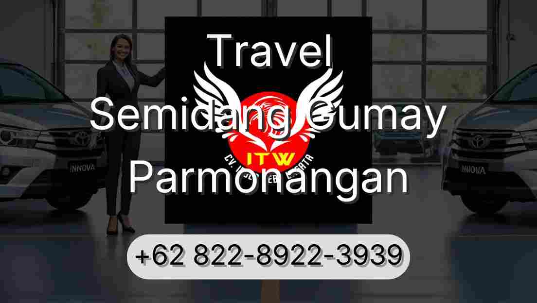 Travel Semidang Gumay Parmonangan