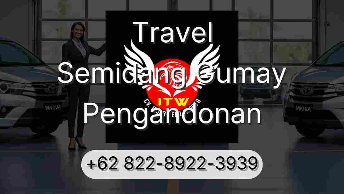 Travel Semidang Gumay Pengandonan