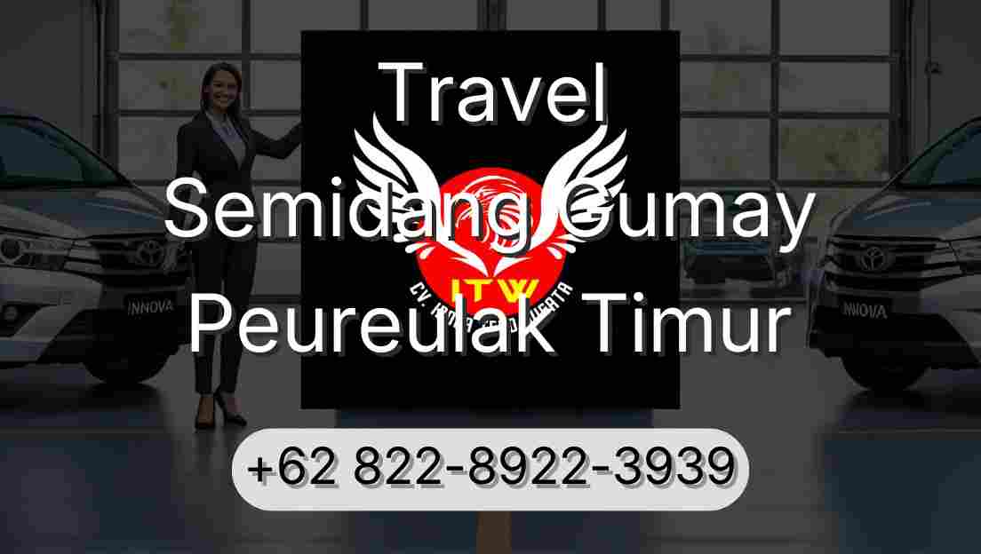 Travel Semidang Gumay Peureulak Timur