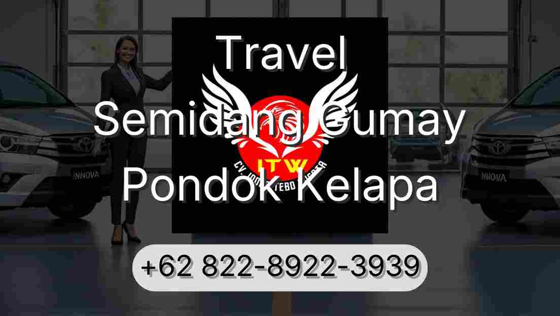 Travel Semidang Gumay Pondok Kelapa