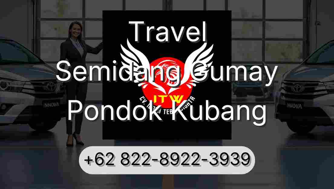 Travel Semidang Gumay Pondok Kubang