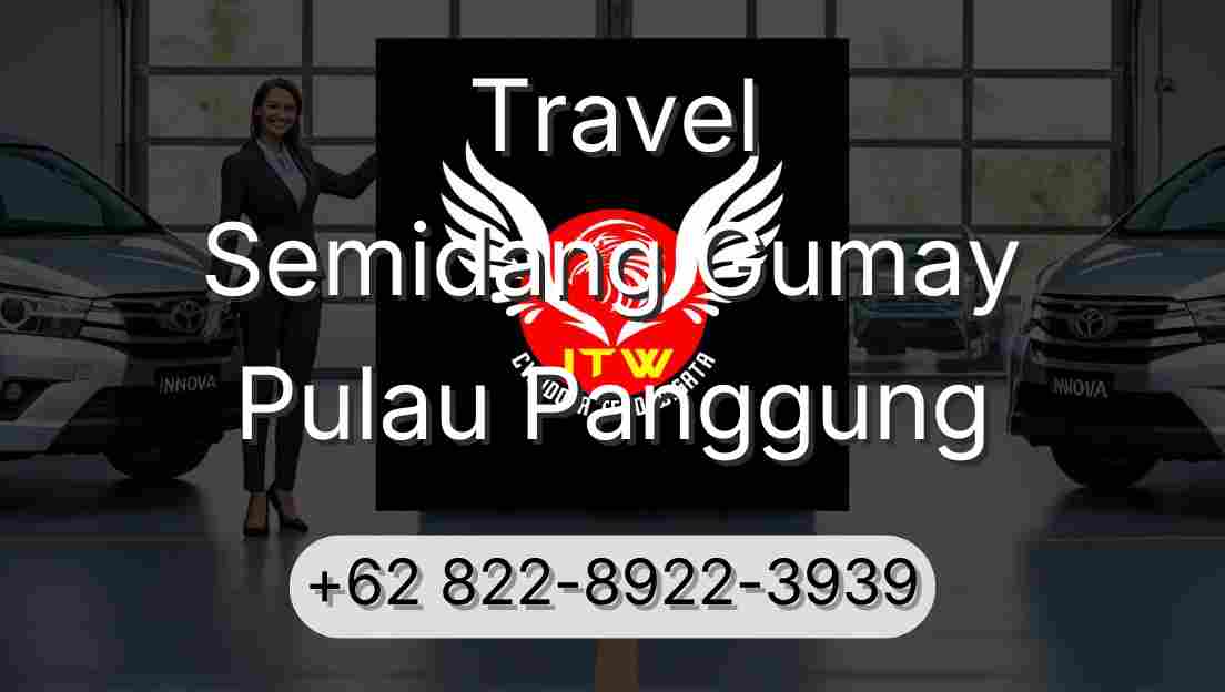 Travel Semidang Gumay Pulau Panggung