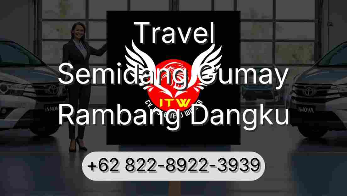 Travel Semidang Gumay Rambang Dangku