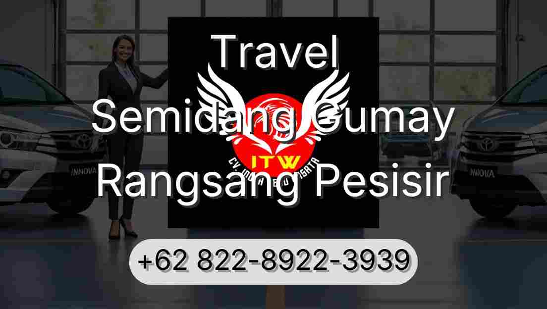 Travel Semidang Gumay Rangsang Pesisir