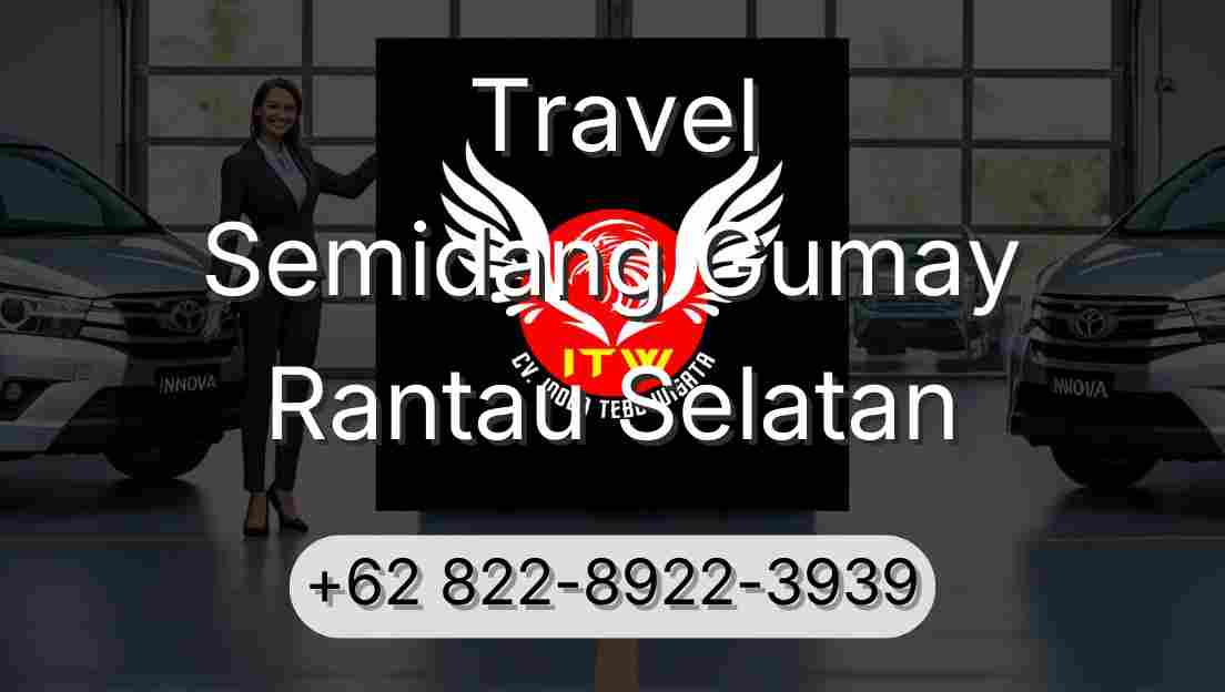 Travel Semidang Gumay Rantau Selatan
