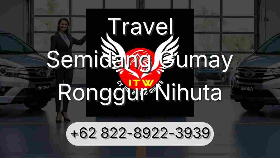 Travel Semidang Gumay Ronggur Nihuta