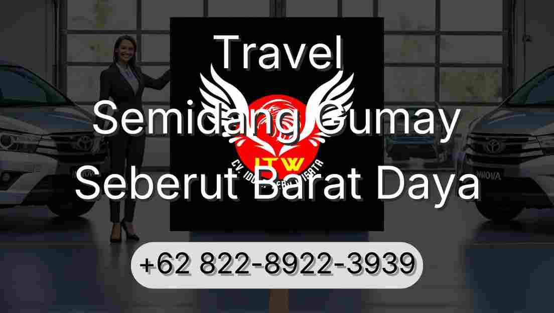 Travel Semidang Gumay Seberut Barat Daya