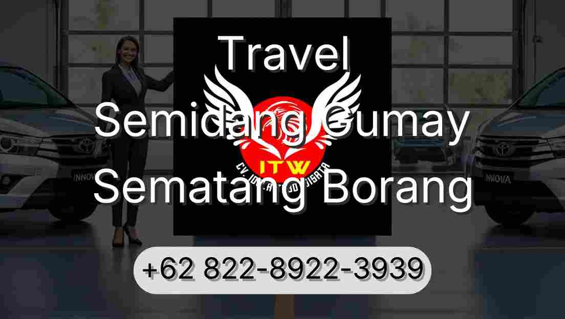 Travel Semidang Gumay Sematang Borang