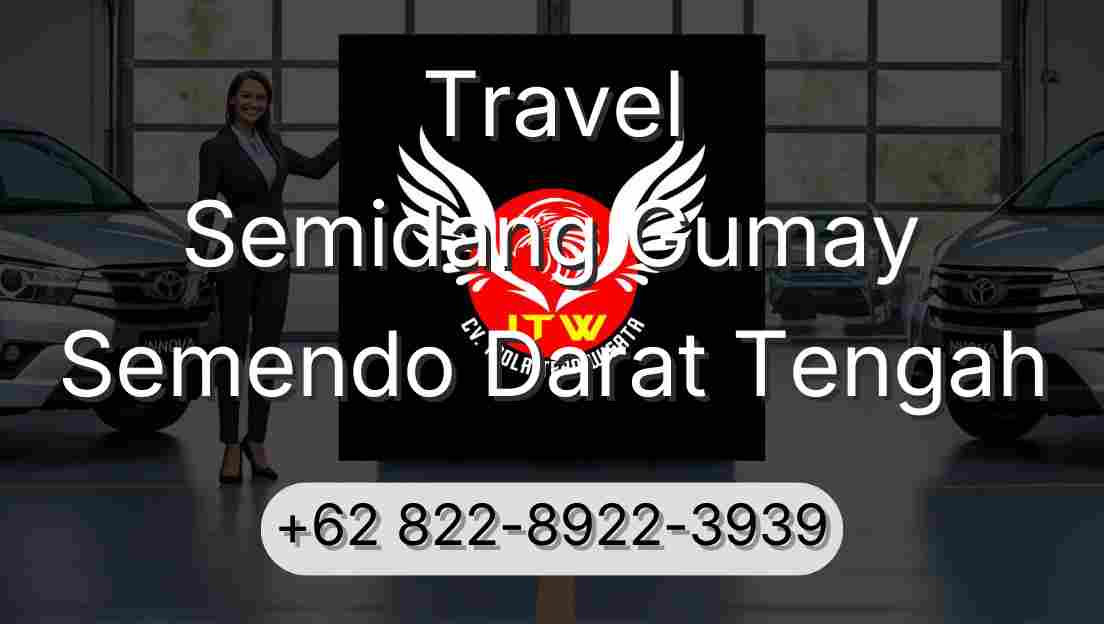 Travel Semidang Gumay Semendo Darat Tengah