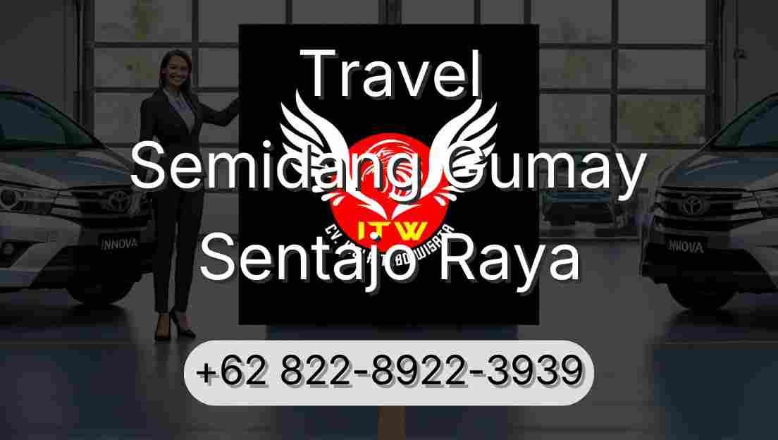 Travel Semidang Gumay Sentajo Raya