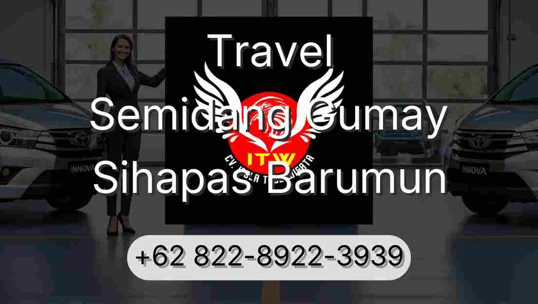 Travel Semidang Gumay Sihapas Barumun