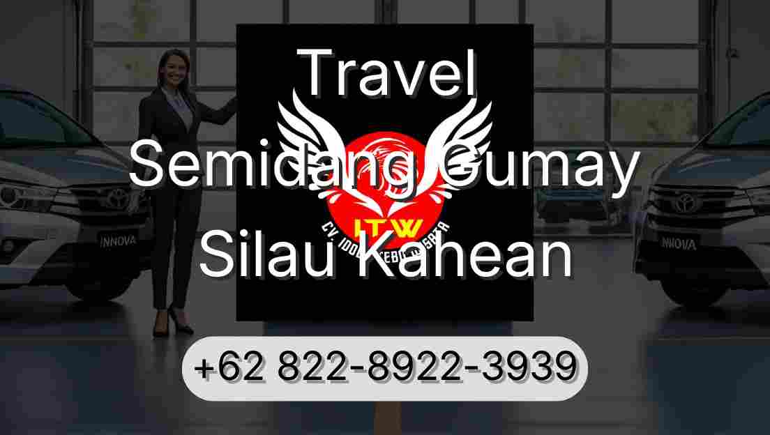 Travel Semidang Gumay Silau Kahean