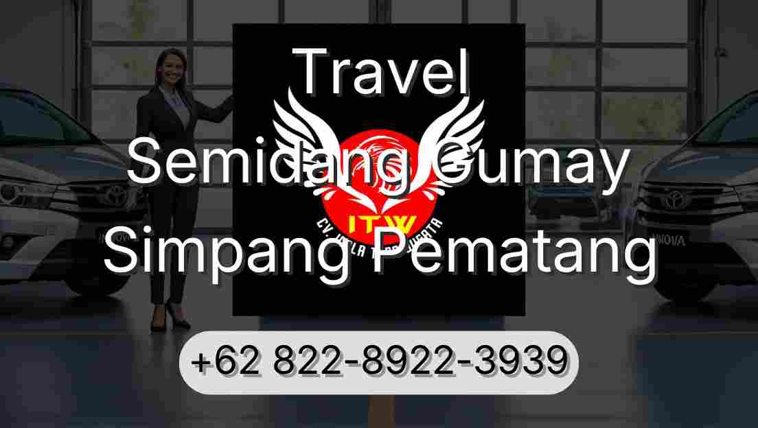 Travel Semidang Gumay Simpang Pematang
