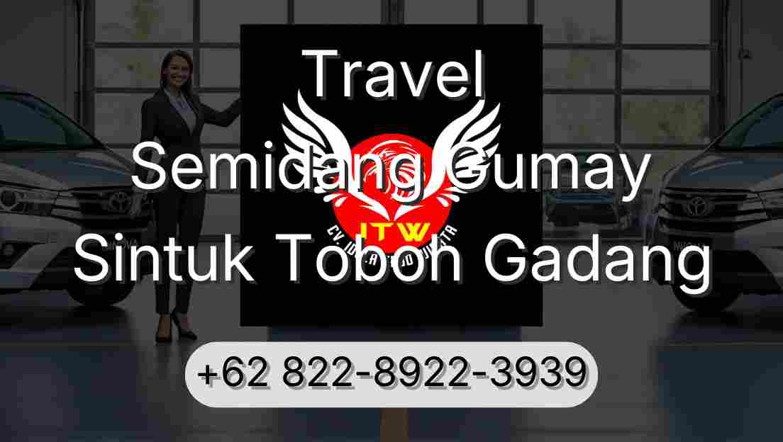 Travel Semidang Gumay Sintuk Toboh Gadang
