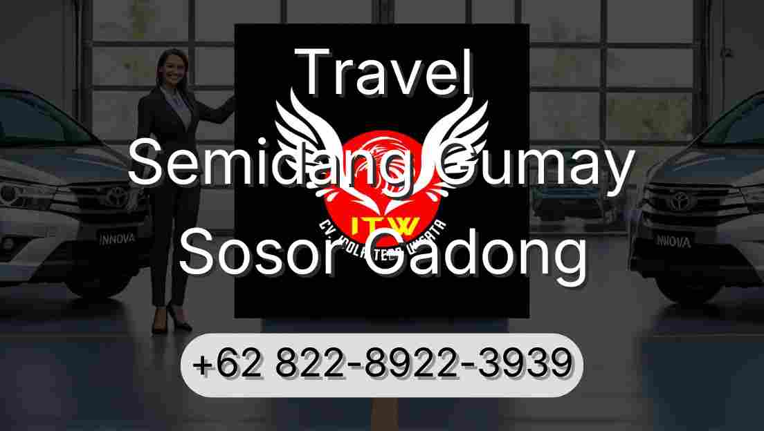 Travel Semidang Gumay Sosor Gadong