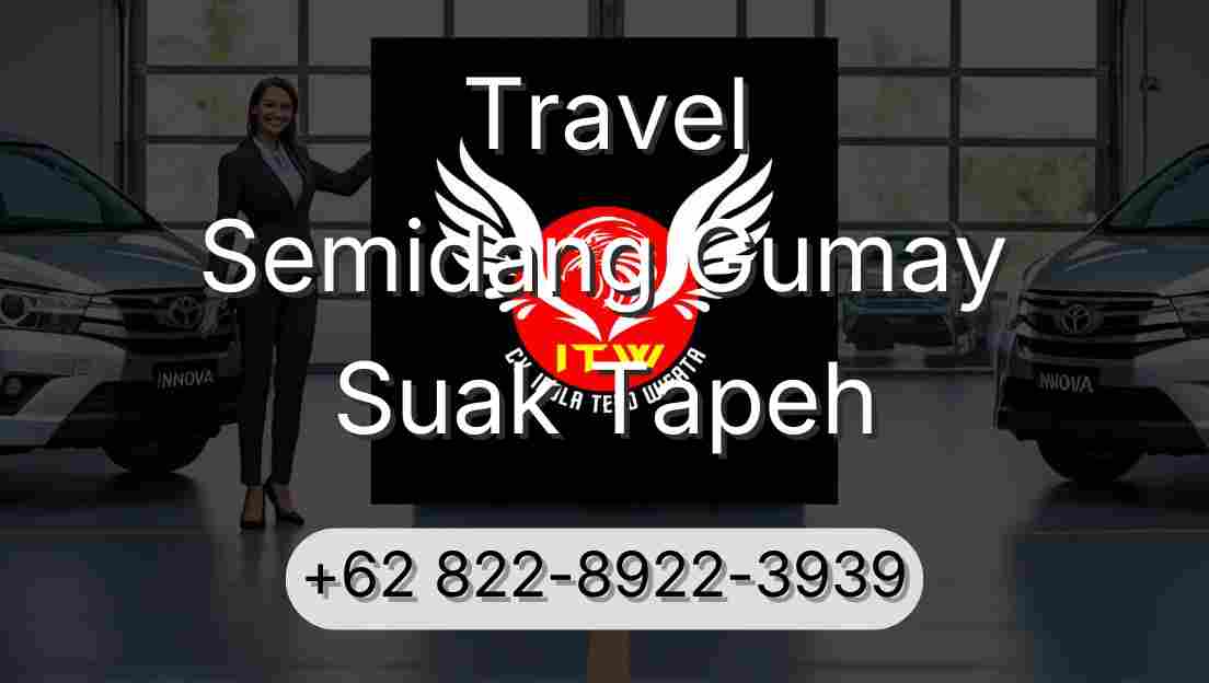 Travel Semidang Gumay Suak Tapeh