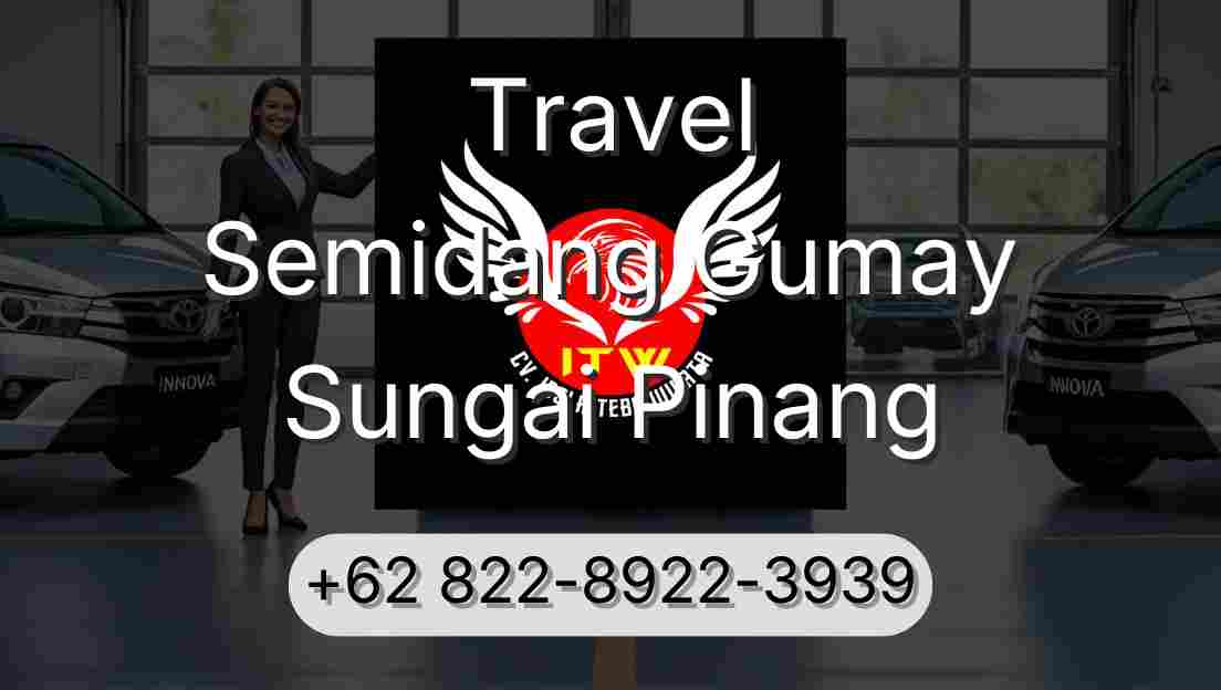Travel Semidang Gumay Sungai Pinang