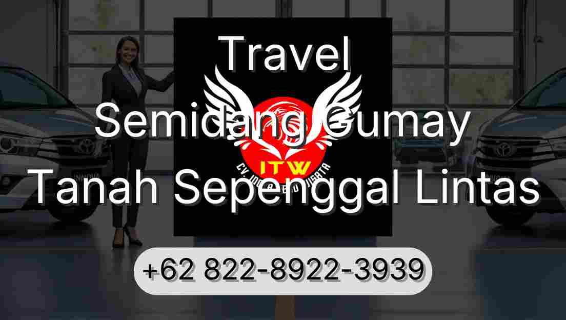 Travel Semidang Gumay Tanah Sepenggal Lintas