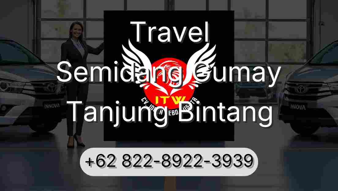 Travel Semidang Gumay Tanjung Bintang