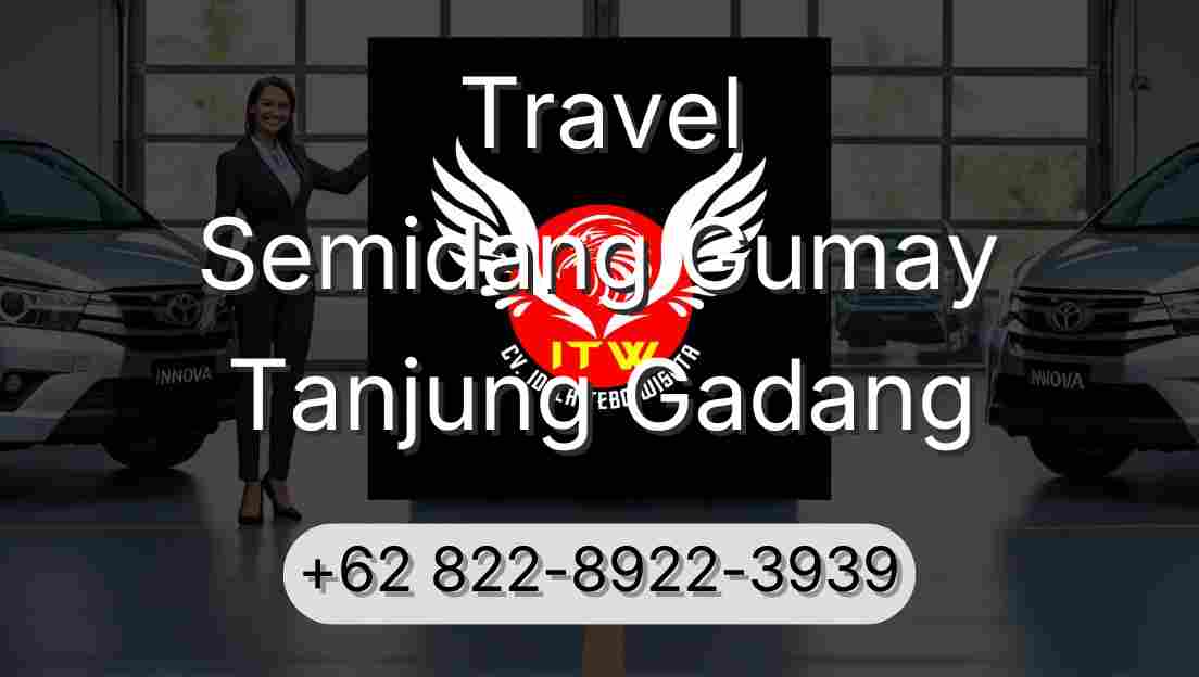 Travel Semidang Gumay Tanjung Gadang