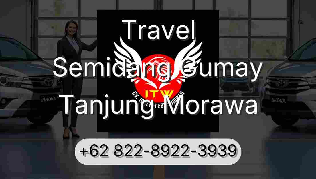 Travel Semidang Gumay Tanjung Morawa