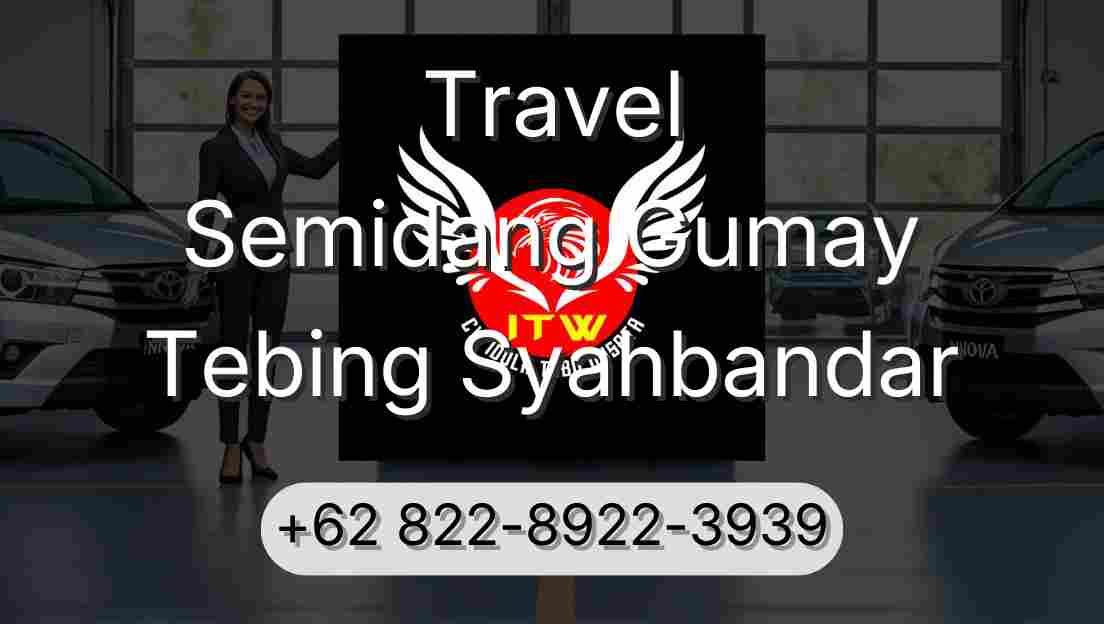 Travel Semidang Gumay Tebing Syahbandar